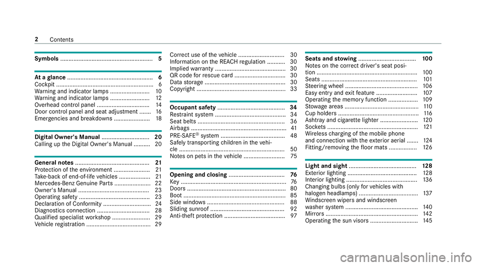 MERCEDES-BENZ CLA COUPE 2019 Owners Manual Symbols
........................................................ 5At
agl ance .................................................... 6
Cockpit ........................................................... MERCEDES-BENZ CLA COUPE 2019 Owners Manual Symbols
........................................................ 5At
agl ance .................................................... 6
Cockpit ...........................................................