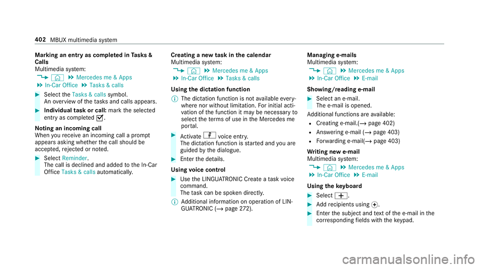 MERCEDES-BENZ CLA COUPE 2019  Owners Manual Marking an entry as comple
ted in Tasks &
Calls
Multimedia sy stem:
4 © 5
Mercedes me & Apps
5 In-Car Office 5
Tasks & calls #
Select theTasks & calls symbol.
An ove rview of theta sks and calls appe