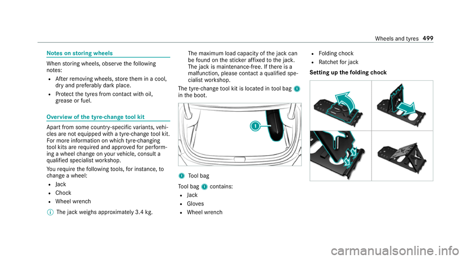 MERCEDES-BENZ CLA COUPE 2019  Owners Manual Note
s onstoring wheels When
storing wheels, obser vethefo llowing
no tes:
R Afterre moving wheels, store them in a cool,
dry and preferably dark place.
R Protect the tyres from conta ct withoil,
grea