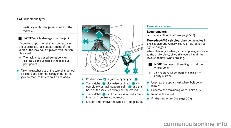 MERCEDES-BENZ CLA COUPE 2019  Owners Manual ve
rtically under the jacking point of the
ve hicle. *
NO
TEVehicle damage from the jack If
yo u do not position the jack cor rectly at
th e appropriate jack support point of the
ve hicle, the jack co