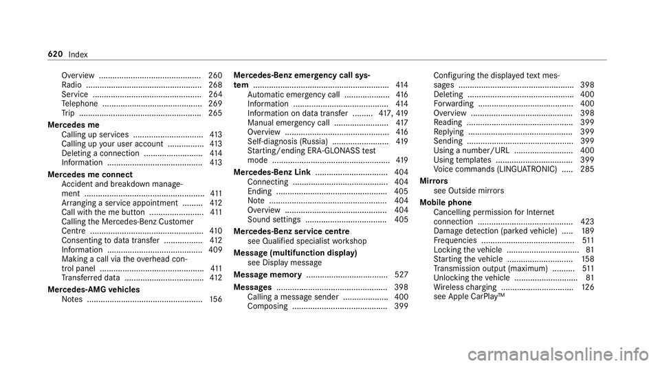 MERCEDES-BENZ CLA COUPE 2019  Owners Manual Overview ............................................. 260
Ra
dio ...................................................2 68
Service ................................................ 264
Te lephone ......