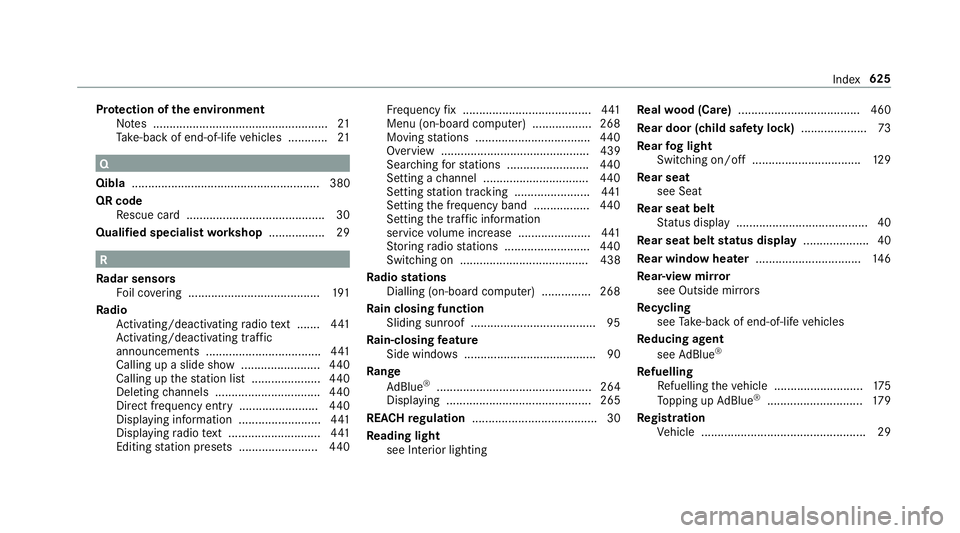 MERCEDES-BENZ CLA COUPE 2019  Owners Manual Pr
otection of the environment
No tes ..................................................... 21
Ta ke -ba ckof end-of-life vehicles ............ 21 Q
Qibla .............................................