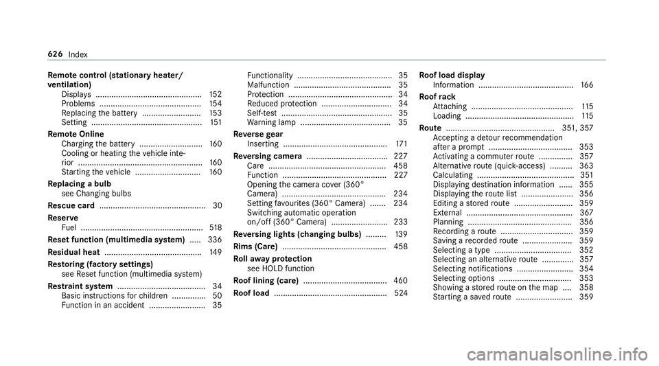 MERCEDES-BENZ CLA COUPE 2019 Owners Manual Re
mo tecont rol (stationa ryheater/
ve ntilation)
Displa ys............................................... 15 2
Problems ............................................. 154
Re placing the battery ..... MERCEDES-BENZ CLA COUPE 2019 Owners Manual Re
mo tecont rol (stationa ryheater/
ve ntilation)
Displa ys............................................... 15 2
Problems ............................................. 154
Re placing the battery .....