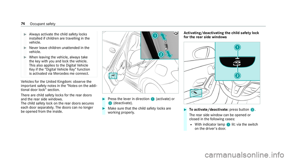 MERCEDES-BENZ CLA COUPE 2019 Manual PDF #
Alw ays activate thech ild saf ety loc ks
ins talled if children are tra velling in the
ve hicle. #
Never lea vechildren unat tended in the
ve hicle. #
When leaving theve hicle, alw aysta ke
th eke 