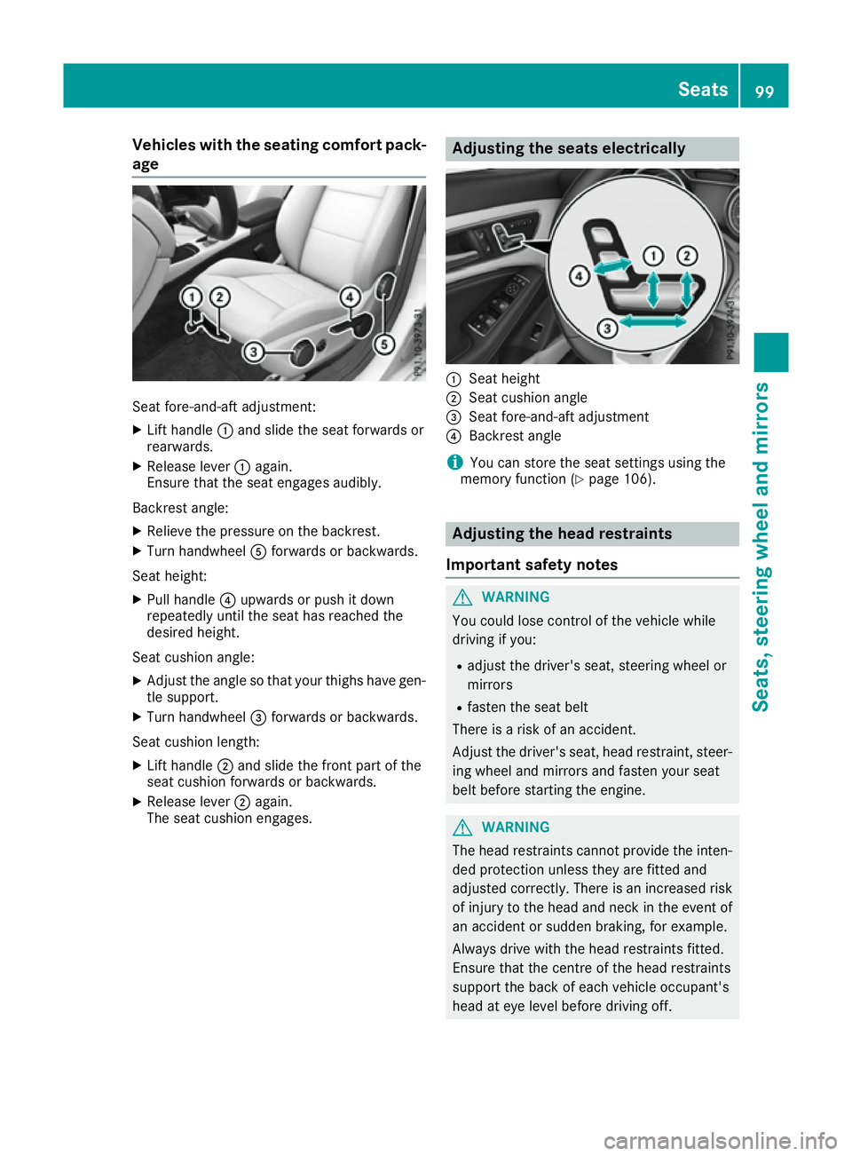 MERCEDES-BENZ CLA COUPE 2016 Owners Manual Vehicles with the seating comfort pack-
age Seat fore-and-aft adjustment:
X Lift handle :and slide the seat forwards or
rearwards.
X Release lever :again.
Ensure that the seat engages audibly.
Backres MERCEDES-BENZ CLA COUPE 2016 Owners Manual Vehicles with the seating comfort pack-
age Seat fore-and-aft adjustment:
X Lift handle :and slide the seat forwards or
rearwards.
X Release lever :again.
Ensure that the seat engages audibly.
Backres