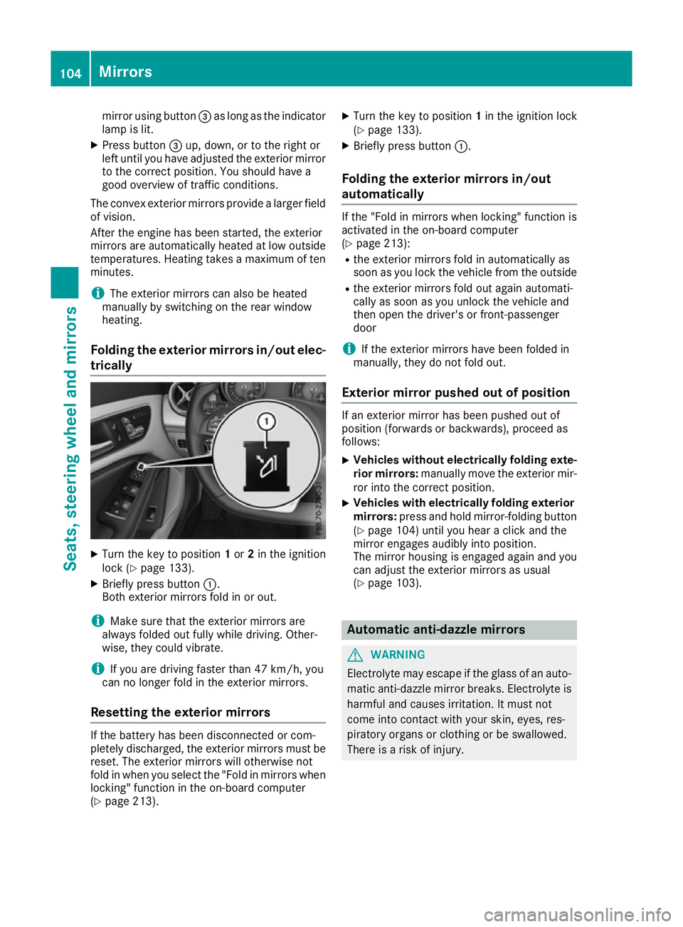 MERCEDES-BENZ CLA COUPE 2016 Owners Manual mirror using button
=as long as the indicator
lamp is lit.
X Press button =up, down, or to the right or
left until you have adjusted the exterior mirror
to the correct position. You should have a
good MERCEDES-BENZ CLA COUPE 2016 Owners Manual mirror using button
=as long as the indicator
lamp is lit.
X Press button =up, down, or to the right or
left until you have adjusted the exterior mirror
to the correct position. You should have a
good