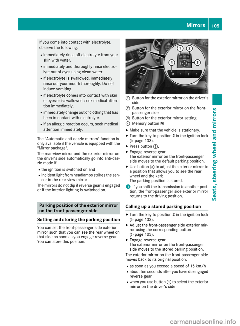 MERCEDES-BENZ CLA COUPE 2016 Owners Manual If you come into contact with electrolyte,
observe the following:
R immediately rinse off electrolyte from your
skin with water.
R immediately and thoroughly rinse electro-
lyte out of eyes using clea MERCEDES-BENZ CLA COUPE 2016 Owners Manual If you come into contact with electrolyte,
observe the following:
R immediately rinse off electrolyte from your
skin with water.
R immediately and thoroughly rinse electro-
lyte out of eyes using clea