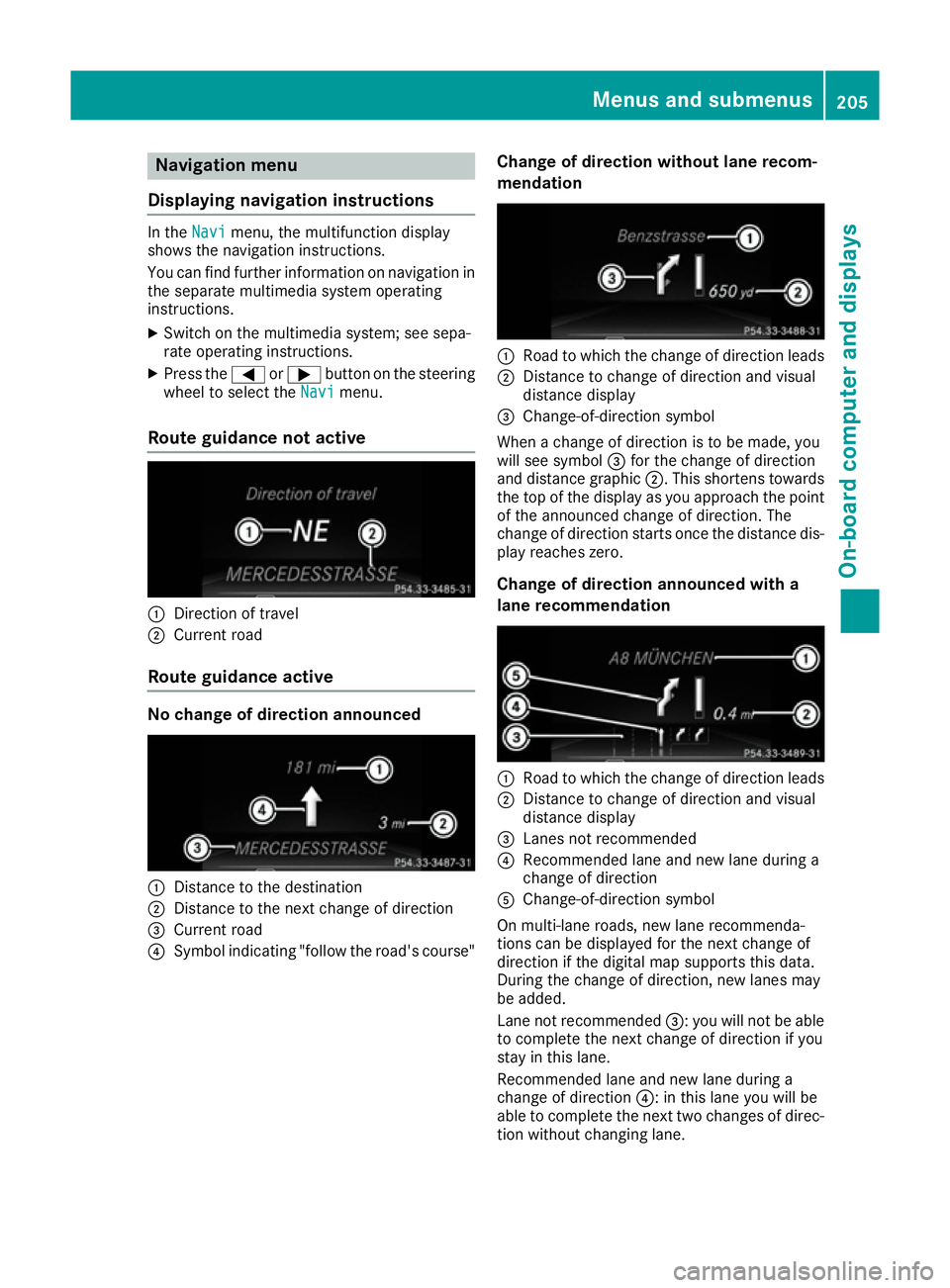 MERCEDES-BENZ CLA COUPE 2016 Owners Manual Navigation menu
Displaying navigation instructions In the
Navi
Navimenu, the multifunction display
shows the navigation instructions.
You can find further information on navigation in the separate mul MERCEDES-BENZ CLA COUPE 2016 Owners Manual Navigation menu
Displaying navigation instructions In the
Navi
Navimenu, the multifunction display
shows the navigation instructions.
You can find further information on navigation in the separate mul