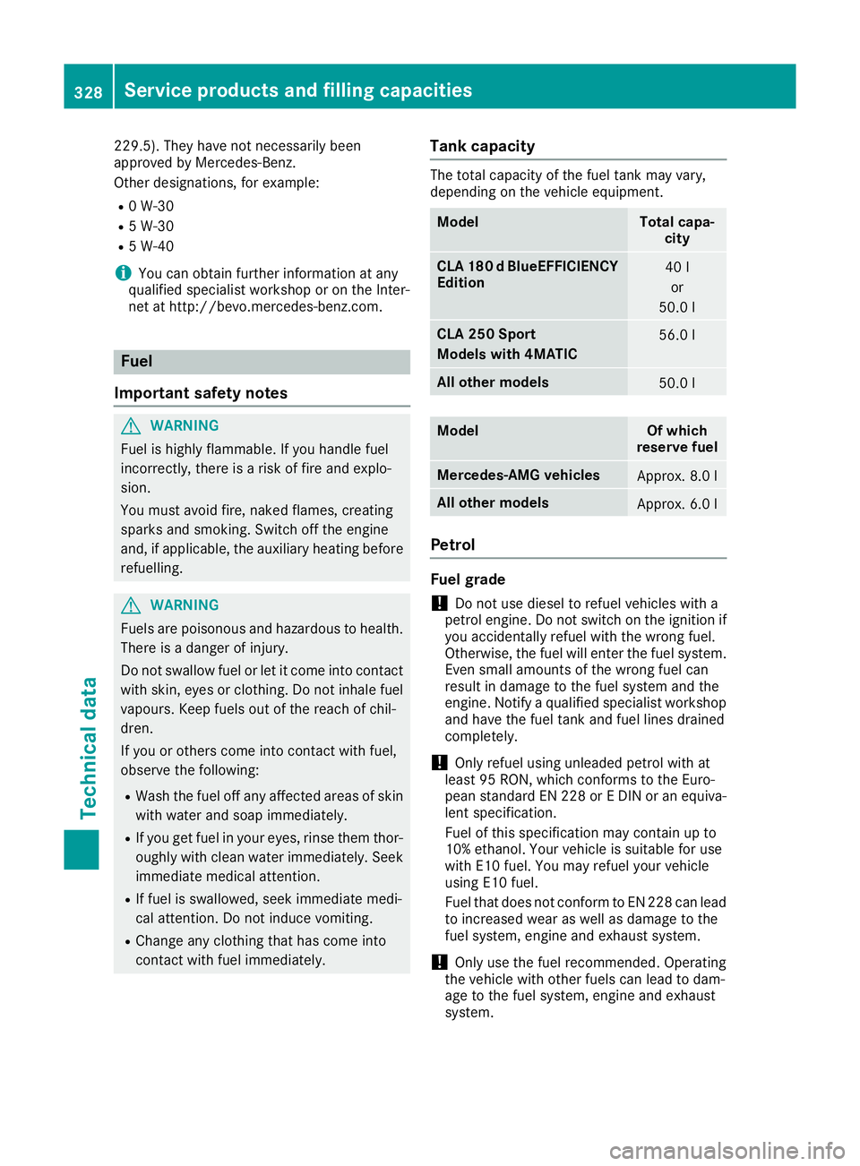 MERCEDES-BENZ CLA COUPE 2016 Owners Manual 229.5). They have not necessarily been
approved by Mercedes-Benz.
Other designations, for example:
R 0 W-30
R 5 W-30
R 5 W-40
i You can obtain further information at any
qualified specialist workshop MERCEDES-BENZ CLA COUPE 2016 Owners Manual 229.5). They have not necessarily been
approved by Mercedes-Benz.
Other designations, for example:
R 0 W-30
R 5 W-30
R 5 W-40
i You can obtain further information at any
qualified specialist workshop