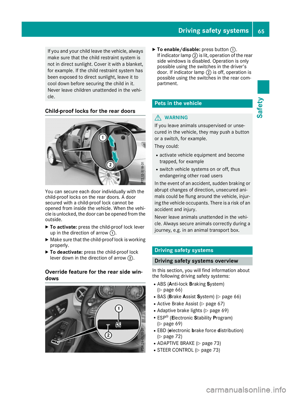 MERCEDES-BENZ CLA COUPE 2016 Repair Manual If you and your child leave the vehicle, always
make sure that the child restraint system is
not in direct sunlight. Cover it with a blanket, for example. If the child restraint system has
been expose MERCEDES-BENZ CLA COUPE 2016 Repair Manual If you and your child leave the vehicle, always
make sure that the child restraint system is
not in direct sunlight. Cover it with a blanket, for example. If the child restraint system has
been expose