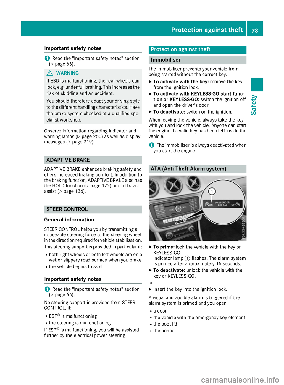 MERCEDES-BENZ CLA COUPE 2016 Manual PDF Important safety notes
i
Read the "Important safety notes" section
(Y page 66). G
WARNING
If EBD is malfunctioning, the rear wheels can
lock, e.g. under full braking. This increases the risk o