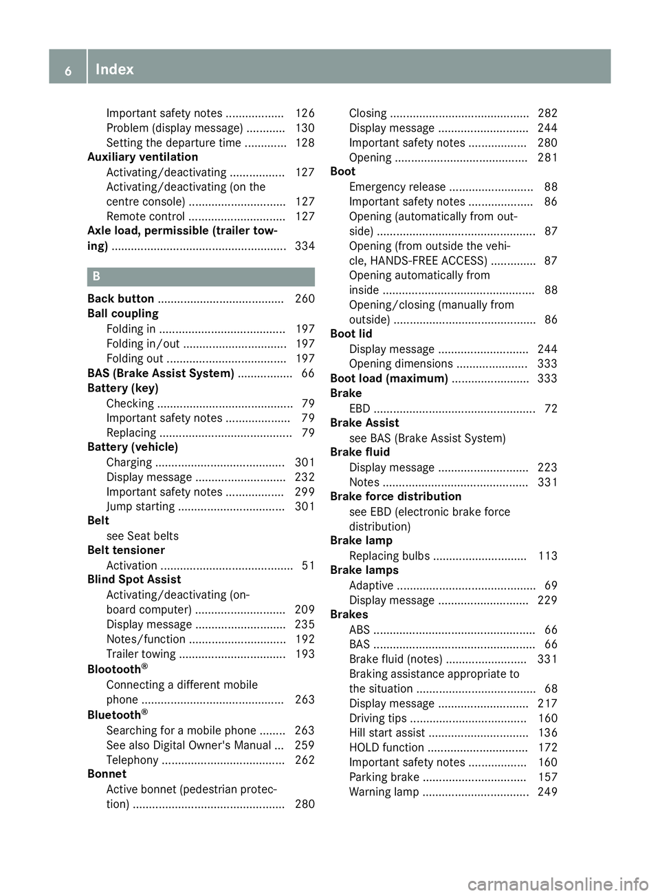 MERCEDES-BENZ CLA COUPE 2016 Owners Manual Important safety notes .................. 126
Problem (display message) ............ 130
Setting the departure time .............1
28
Auxiliary ventilation
Activating/deactivating ................. 12 MERCEDES-BENZ CLA COUPE 2016 Owners Manual Important safety notes .................. 126
Problem (display message) ............ 130
Setting the departure time .............1
28
Auxiliary ventilation
Activating/deactivating ................. 12