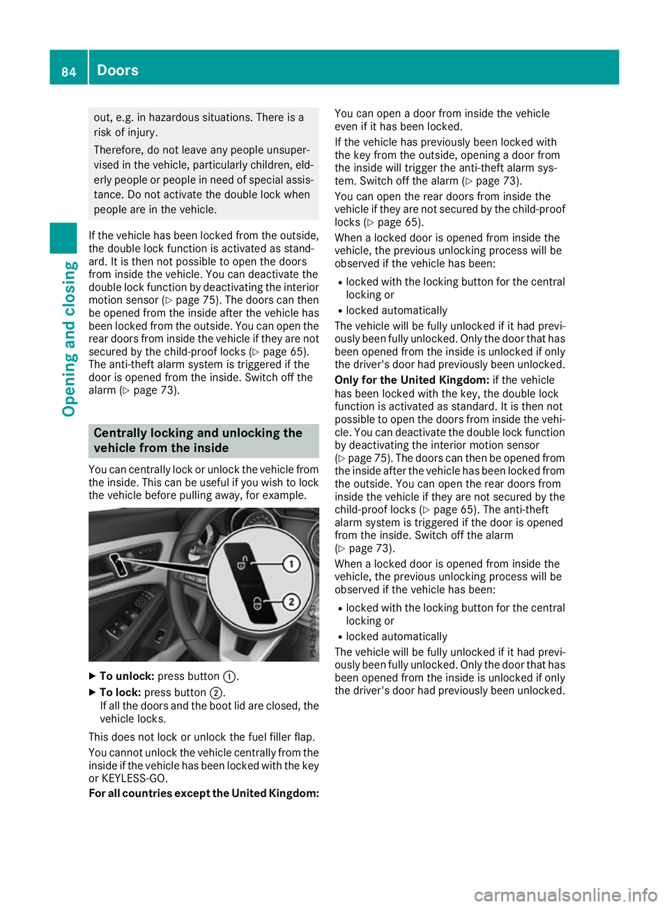 MERCEDES-BENZ CLA COUPE 2016 Manual Online out, e.g. in hazardous situations. There is a
risk of injury.
Therefore, do not leave any people unsuper-
vised in the vehicle, particularly children, eld- erly people or people in need of special ass MERCEDES-BENZ CLA COUPE 2016 Manual Online out, e.g. in hazardous situations. There is a
risk of injury.
Therefore, do not leave any people unsuper-
vised in the vehicle, particularly children, eld- erly people or people in need of special ass