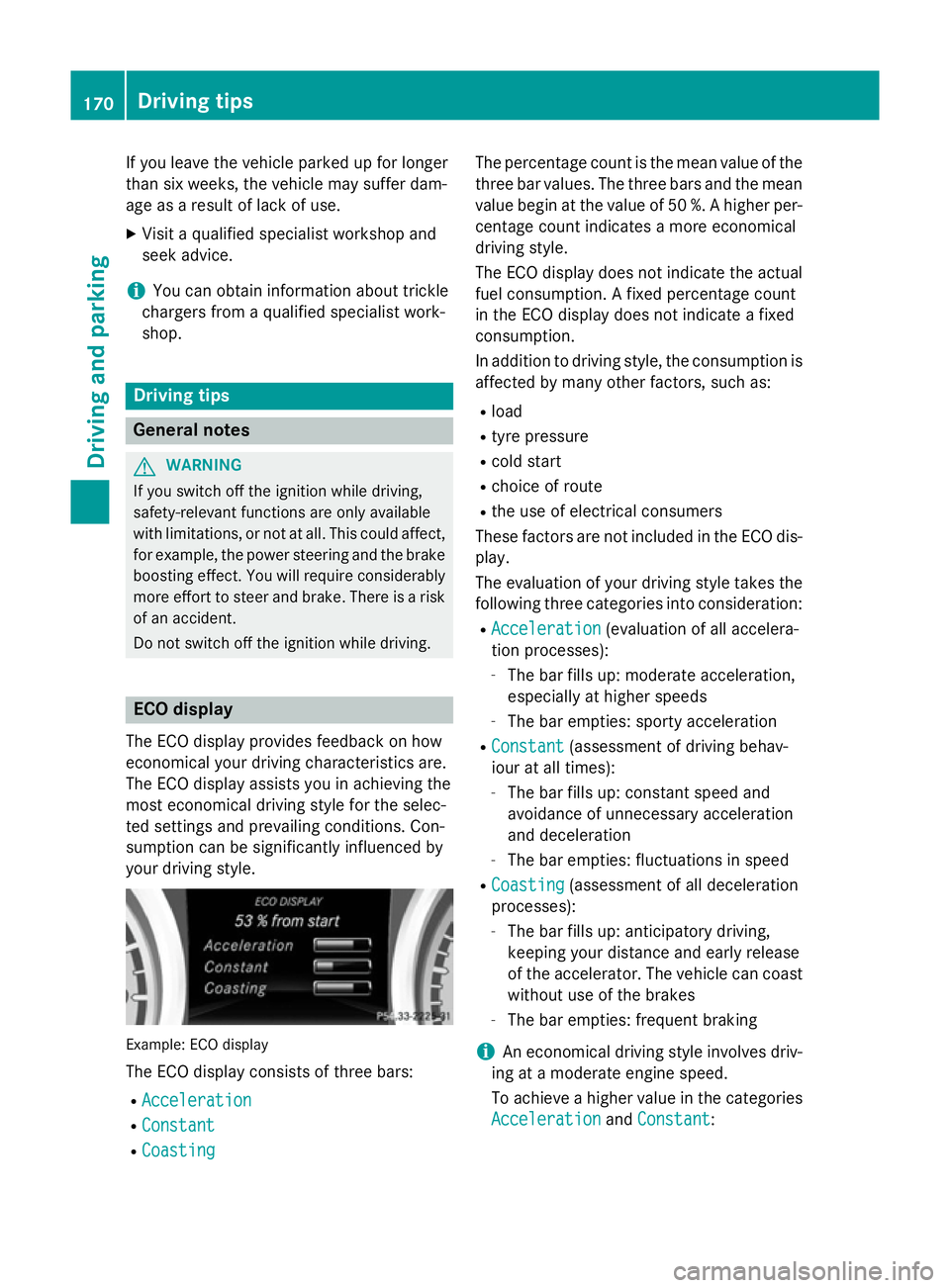 MERCEDES-BENZ CLA COUPE 2013 Owners Manual If you leave the vehicle parked up for longer
than six weeks, the vehicle may suffer dam-
age as a result of lack of use.
X Visit a qualified specialist workshop and
seek advice.
i You can obtain info MERCEDES-BENZ CLA COUPE 2013 Owners Manual If you leave the vehicle parked up for longer
than six weeks, the vehicle may suffer dam-
age as a result of lack of use.
X Visit a qualified specialist workshop and
seek advice.
i You can obtain info