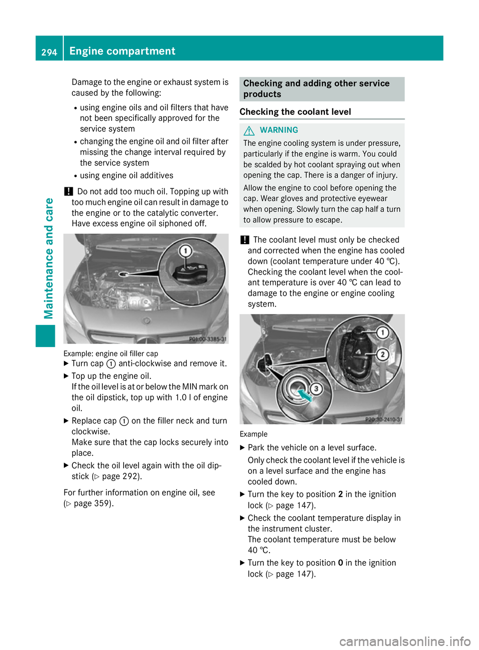 MERCEDES-BENZ CLA COUPE 2013 Owners Manual Damage to the engine or exhaust system is
caused by the following:
R using engine oils and oil filters that have
not been specifically approved for the
service system
R changing the engine oil and oil MERCEDES-BENZ CLA COUPE 2013 Owners Manual Damage to the engine or exhaust system is
caused by the following:
R using engine oils and oil filters that have
not been specifically approved for the
service system
R changing the engine oil and oil