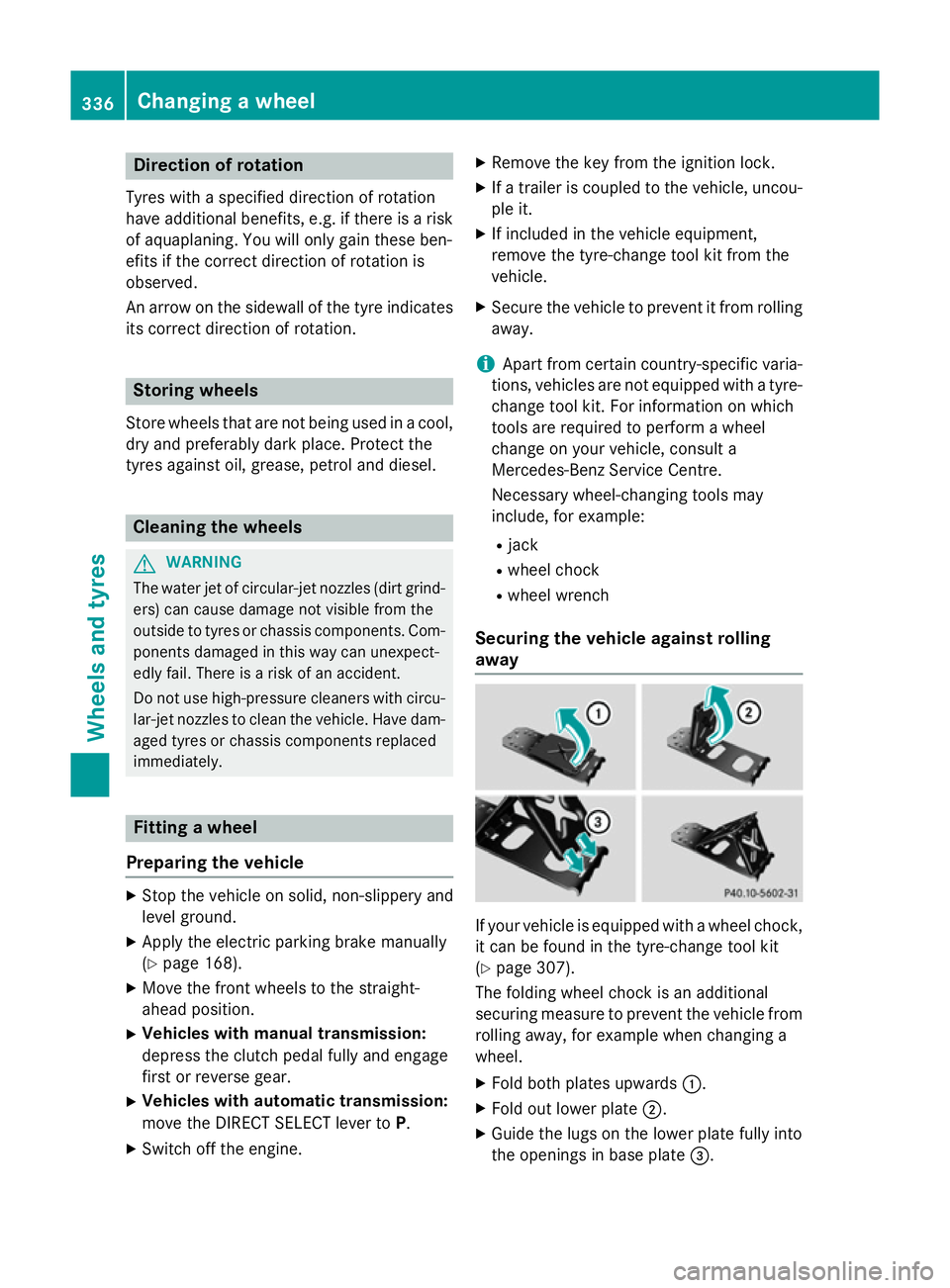 MERCEDES-BENZ CLA COUPE 2013  Owners Manual Direction of rotation
Tyres with a specified direction of rotation
have additional benefits, e.g. if there is a risk of aquaplaning. You will only gain these ben-
efits if the correct direction of rot