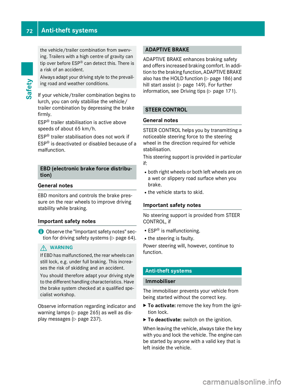 MERCEDES-BENZ CLA COUPE 2013 Manual PDF the vehicle/trailer combination from swerv-
ing. Trailers with a high centre of gravity can
tip over before ESP ®
can detect this. There is
a risk of an accident.
Always adapt your driving style to t