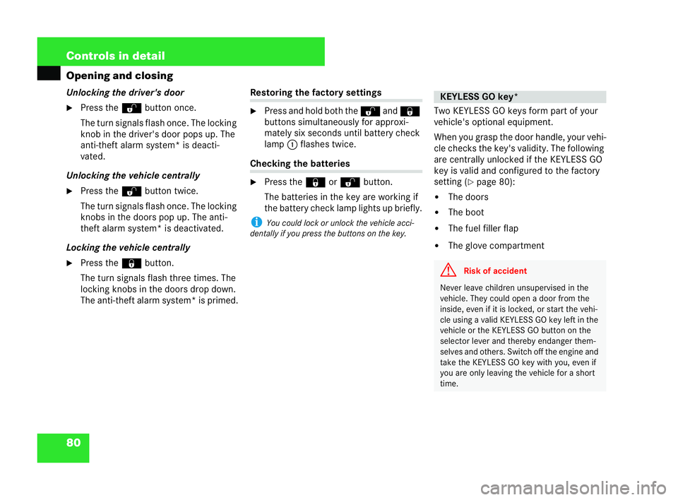 MERCEDES-BENZ CLK CABRIOLET 2004  Owners Manual 80 Controls in detail
Opening and closing
Unlocking the driver's door
�6
Pres s the Œ button once.
The turn signals flash once. The locking
knob in the driver's door pops up. The
an ti-theft 