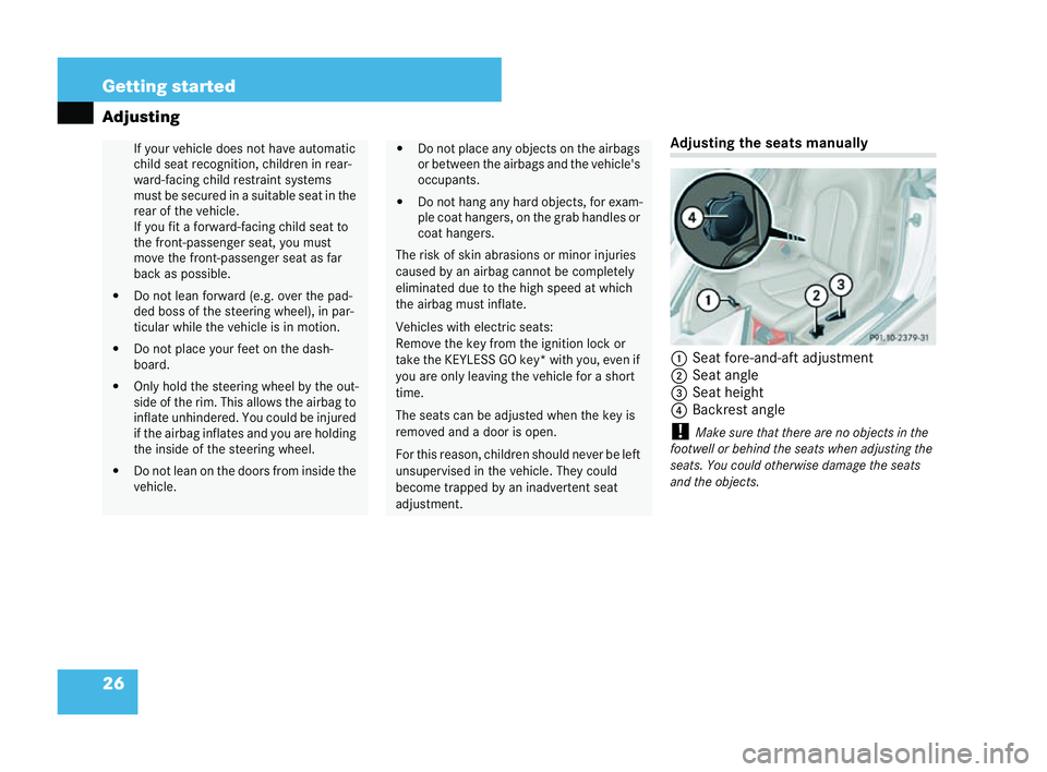 MERCEDES-BENZ CLK COUPE 2004  Owners Manual 26 Getting started
Adj
usting Adjusting th
eseats manually
1 Seat fore-and-aft adj ustment
2 Seat angle
3 Seat height
4 Backrest angle
! Make sure th at there are no objects in the
footwell or be hind