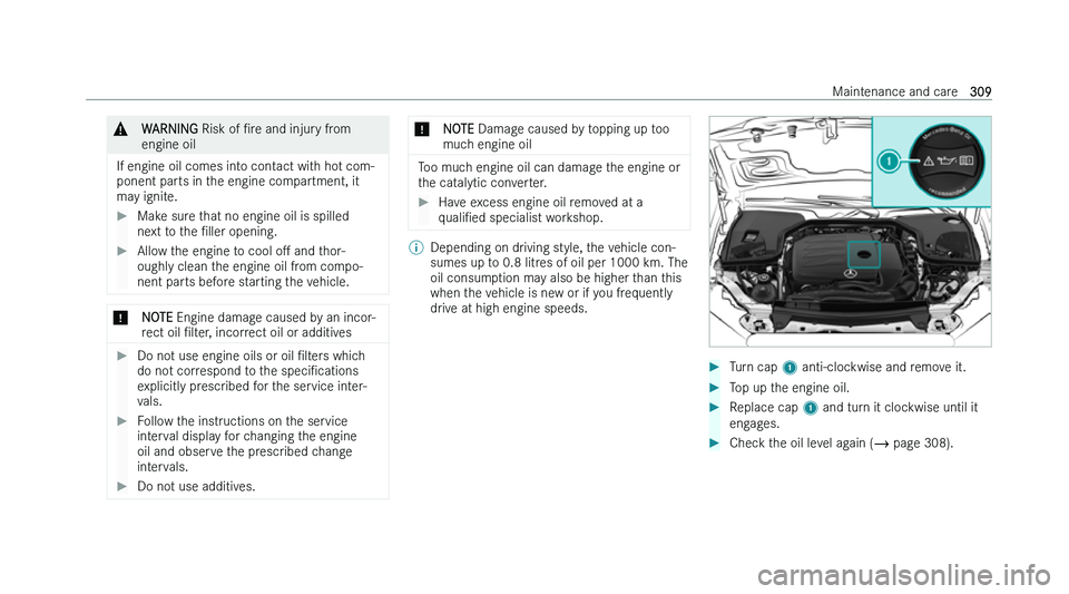 MERCEDES-BENZ CLS COUPE 2022  Owners Manual �&
�W�A�R�N�I�N�G � �R�i�s�k� �o�f� N�r �e� �a�n�d� �i�n�j�u�r�y� �f�r�o�m
�e�n�g�i�n�e� �o�i�l
�I�f� �e�n�g�i�n�e� �o�i�l� �c�o�m�e�s� �i�n�t�o� �c�o�n�t�a�c�t� �w�i�t�h� �h�o�t� �c�o�m�-
�p�o�n�e�n