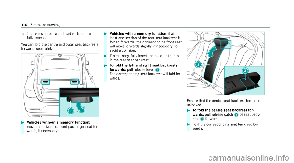 MERCEDES-BENZ CLS COUPE 2020 Owners Manual R
The rear seat backrest head restra ints are
fully inse rted.
Yo u can fold the cent reand outer seat backrests
fo rw ards separatel y.#
Vehicles without a memory function:
mo vethe driver's or f MERCEDES-BENZ CLS COUPE 2020 Owners Manual R
The rear seat backrest head restra ints are
fully inse rted.
Yo u can fold the cent reand outer seat backrests
fo rw ards separatel y.#
Vehicles without a memory function:
mo vethe driver's or f