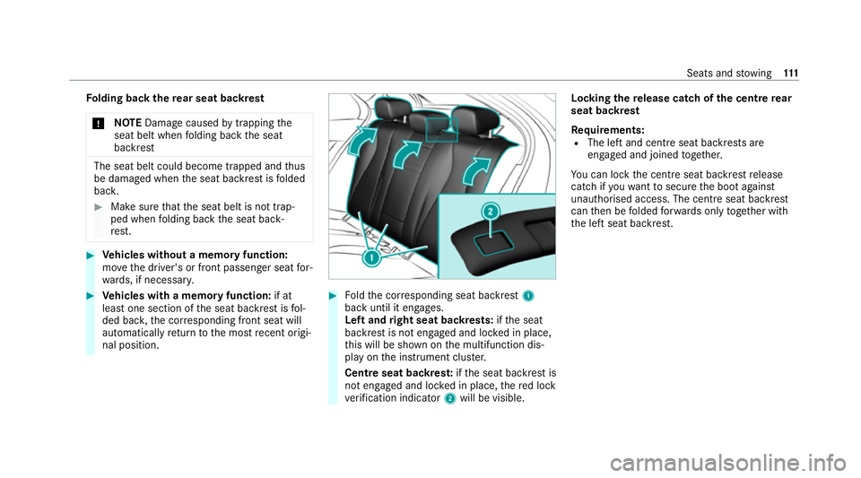 MERCEDES-BENZ CLS COUPE 2020 Owners Manual Fo
lding back there ar seat backrest
* NO
TEDama gecaused bytrapping the
seat belt when folding back the seat
backrest The seat belt could become trapped and
thus
be damaged when the seat backrest is MERCEDES-BENZ CLS COUPE 2020 Owners Manual Fo
lding back there ar seat backrest
* NO
TEDama gecaused bytrapping the
seat belt when folding back the seat
backrest The seat belt could become trapped and
thus
be damaged when the seat backrest is
