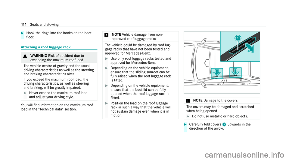 MERCEDES-BENZ CLS COUPE 2020 Owners Manual #
Hook therings into the hooks on the boot
fl oor. At
taching a roof luggage rack &
WARNING Risk of accident due to
exc eeding the maximum roof load
The vehicle centre of gravity and the usual
driving MERCEDES-BENZ CLS COUPE 2020 Owners Manual #
Hook therings into the hooks on the boot
fl oor. At
taching a roof luggage rack &
WARNING Risk of accident due to
exc eeding the maximum roof load
The vehicle centre of gravity and the usual
driving