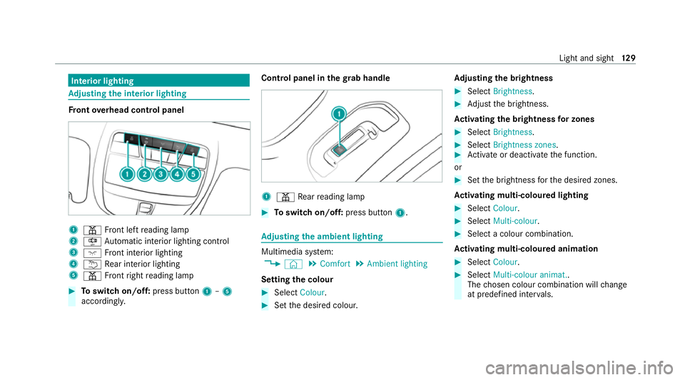 MERCEDES-BENZ CLS COUPE 2020  Owners Manual Interior lighting
Ad
justing the in terior lighting Fr
ont overhead control panel 1
p Front left reading lamp
2 S Automatic interior lighting control
3 c Front interior lighting
4 u Rear interior ligh