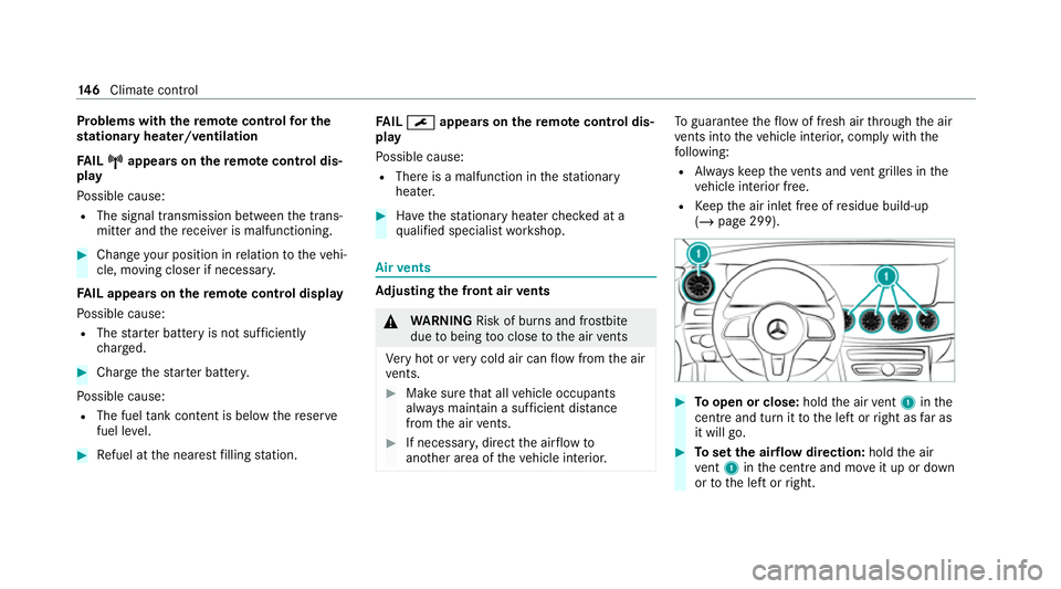 MERCEDES-BENZ CLS COUPE 2020 Owners Manual Problems with
there mo tecont rolfo r the
st ationary heater/ventilation
FA IL¨
¨ appea rson there mo tecont rol dis‐
play
Po ssible cause:
R The signal transmission between the trans‐
mitter an MERCEDES-BENZ CLS COUPE 2020 Owners Manual Problems with
there mo tecont rolfo r the
st ationary heater/ventilation
FA IL¨
¨ appea rson there mo tecont rol dis‐
play
Po ssible cause:
R The signal transmission between the trans‐
mitter an