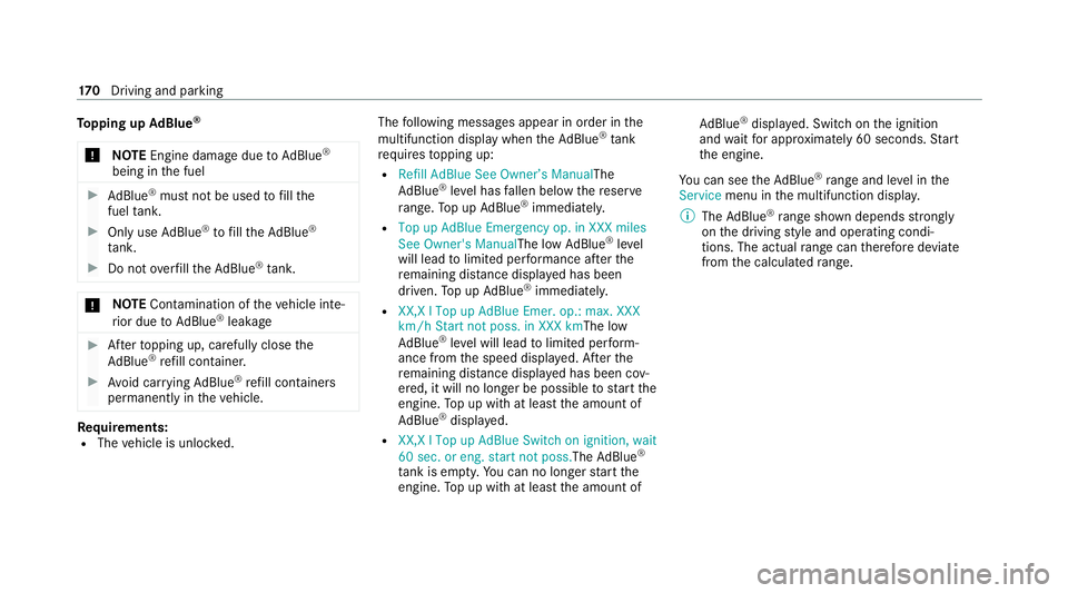 MERCEDES-BENZ CLS COUPE 2020  Owners Manual To
pping up AdBlue ®
* NOTEEngine dama gedue toAd Blue ®
being in the fuel #
AdBlue ®
must not be used tofill the
fuel tank. #
Only use AdBlue ®
to fill th eAd Blue ®
ta nk. #
Do not overfill the