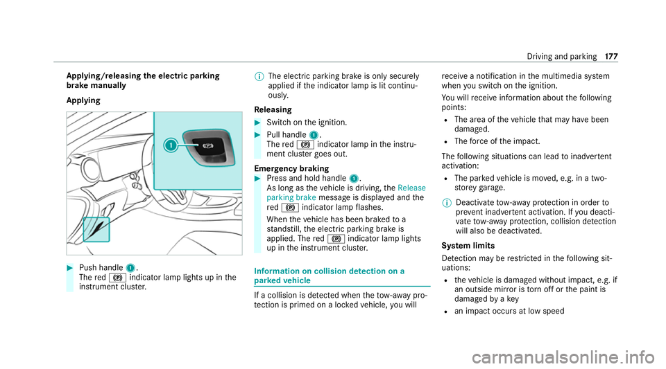 MERCEDES-BENZ CLS COUPE 2020 Owners Manual App
lying/releasing the electric pa rking
brake manually
Applying #
Push handle 1.
The red! indicator lamp lights up in the
instrument clus ter. %
The electric parking brake is only securely
applied i MERCEDES-BENZ CLS COUPE 2020 Owners Manual App
lying/releasing the electric pa rking
brake manually
Applying #
Push handle 1.
The red! indicator lamp lights up in the
instrument clus ter. %
The electric parking brake is only securely
applied i