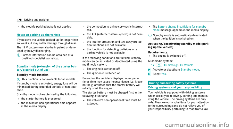 MERCEDES-BENZ CLS COUPE 2020 Owners Manual R
the electric parking brake is not applied Note
s on parking up theve hicle If
yo u lea vetheve hicle par ked up for longer than
six weeks, it may suf fer dama gethro ugh disuse.
The 12V battery may MERCEDES-BENZ CLS COUPE 2020 Owners Manual R
the electric parking brake is not applied Note
s on parking up theve hicle If
yo u lea vetheve hicle par ked up for longer than
six weeks, it may suf fer dama gethro ugh disuse.
The 12V battery may