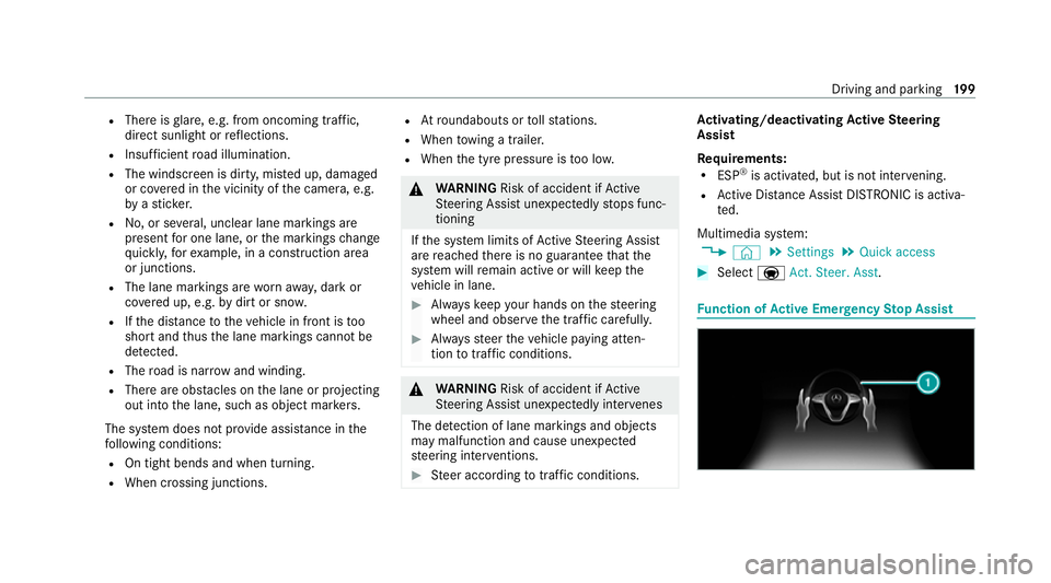 MERCEDES-BENZ CLS COUPE 2020 Owners Manual R
There is glare, e.g. from oncoming traf fic,
di re ct sunlight or reflections.
R Insuf ficient road illumination.
R The windsc reen is dirty, mis ted up, damaged
or co vered in the vicinity of the c MERCEDES-BENZ CLS COUPE 2020 Owners Manual R
There is glare, e.g. from oncoming traf fic,
di re ct sunlight or reflections.
R Insuf ficient road illumination.
R The windsc reen is dirty, mis ted up, damaged
or co vered in the vicinity of the c
