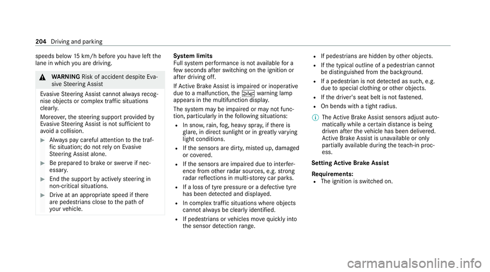 MERCEDES-BENZ CLS COUPE 2020 Owners Manual speeds below
15km/h be fore you ha veleft the
lane in which you are driving. &
WARNING Risk of accident despi teEva‐
si ve Steering Assist
Evasive Steering Assist cann otalw aysre cog‐
nise object MERCEDES-BENZ CLS COUPE 2020 Owners Manual speeds below
15km/h be fore you ha veleft the
lane in which you are driving. &
WARNING Risk of accident despi teEva‐
si ve Steering Assist
Evasive Steering Assist cann otalw aysre cog‐
nise object