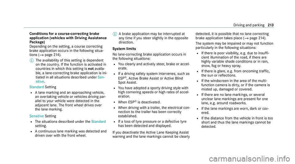 MERCEDES-BENZ CLS COUPE 2020 Owners Manual Conditions
for a course-cor recting brake
application (vehicles with Driving Assistance
Pa ckage)
Depending on the setting, a course cor recting
brake application occu rsinthefo llowing situa‐
tions MERCEDES-BENZ CLS COUPE 2020 Owners Manual Conditions
for a course-cor recting brake
application (vehicles with Driving Assistance
Pa ckage)
Depending on the setting, a course cor recting
brake application occu rsinthefo llowing situa‐
tions