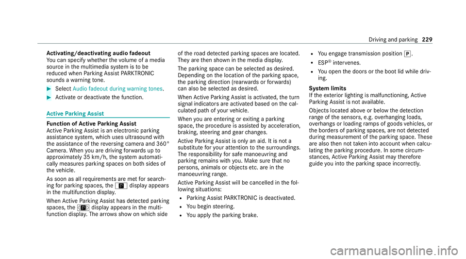MERCEDES-BENZ CLS COUPE 2020 Owners Manual Ac
tivating/deactivating audio fadeout
Yo u can specify whe ther thevo lume of a media
source in the multimedia sy stem is tobe
re duced when Parking Assist PARKTRONIC
sounds a warning tone. #
Select MERCEDES-BENZ CLS COUPE 2020 Owners Manual Ac
tivating/deactivating audio fadeout
Yo u can specify whe ther thevo lume of a media
source in the multimedia sy stem is tobe
re duced when Parking Assist PARKTRONIC
sounds a warning tone. #
Select