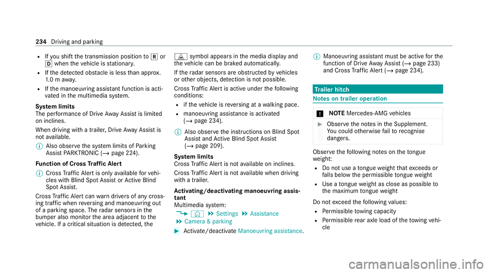 MERCEDES-BENZ CLS COUPE 2020 Owners Manual R
Ifyo u shift the transmission position tok or
h when theve hicle is stationar y.
R Ifth e de tected obs tacle is less than appr ox.
1. 0 m away.
R Ifth e manoeuvring assis tant function is acti‐
v MERCEDES-BENZ CLS COUPE 2020 Owners Manual R
Ifyo u shift the transmission position tok or
h when theve hicle is stationar y.
R Ifth e de tected obs tacle is less than appr ox.
1. 0 m away.
R Ifth e manoeuvring assis tant function is acti‐
v