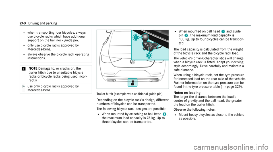 MERCEDES-BENZ CLS COUPE 2020 Owners Manual R
when transporting four bic ycles, alw ays
use bic ycle rack s which ha veadditional
suppo rton the ball neck guide pin.
R only use bicycle rack s appr ovedby
Mercedes-Benz.
R always obser vethe bicy MERCEDES-BENZ CLS COUPE 2020 Owners Manual R
when transporting four bic ycles, alw ays
use bic ycle rack s which ha veadditional
suppo rton the ball neck guide pin.
R only use bicycle rack s appr ovedby
Mercedes-Benz.
R always obser vethe bicy