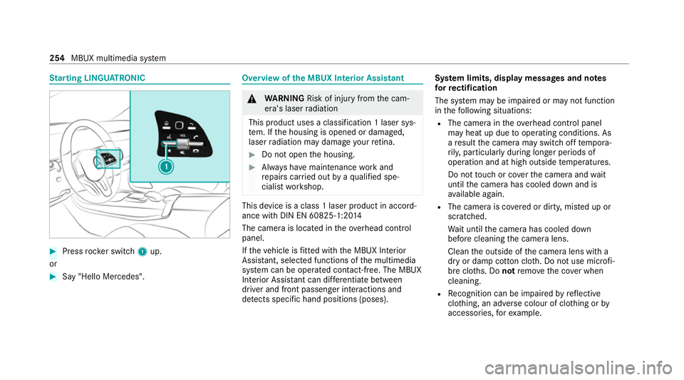 MERCEDES-BENZ CLS COUPE 2020 Owners Manual St
arting LING UATRONIC #
Press rocker switch 1up.
or #
Say "Hello Mercedes". Overview of
the MBUX Interior Assistant &
WARNING Risk of inju ryfrom the cam‐
era's laser radiation
This pr MERCEDES-BENZ CLS COUPE 2020 Owners Manual St
arting LING UATRONIC #
Press rocker switch 1up.
or #
Say "Hello Mercedes". Overview of
the MBUX Interior Assistant &
WARNING Risk of inju ryfrom the cam‐
era's laser radiation
This pr