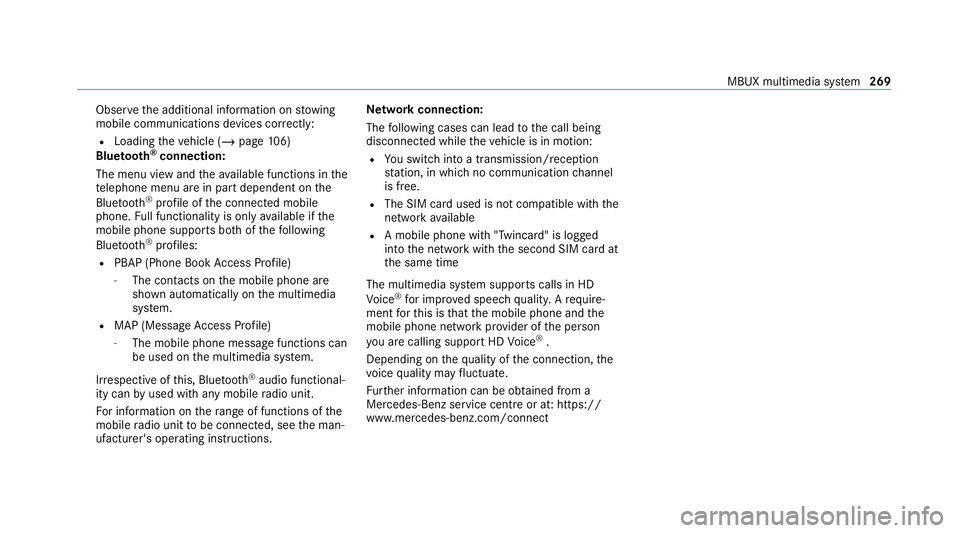 MERCEDES-BENZ CLS COUPE 2020  Owners Manual Obser
vethe additional information on stowing
mobile communications devices cor rectly:
R Loading theve hicle (/ page106)
Blue tooth ®
connection:
The menu view and theav ailable functions in the
te 