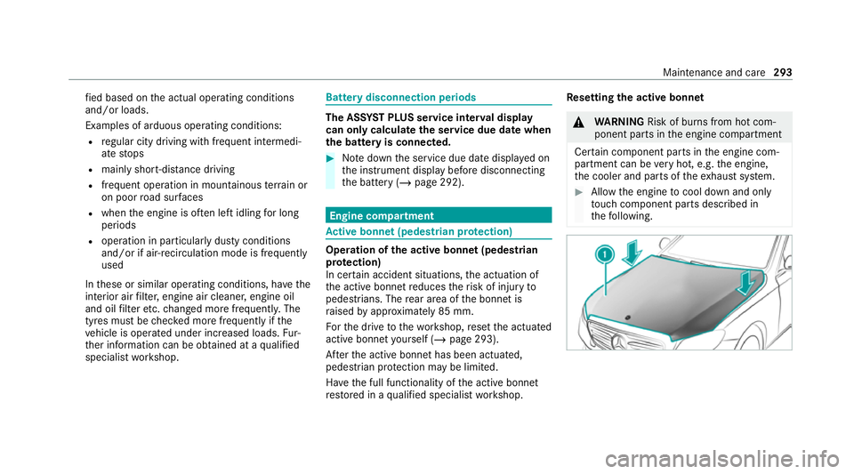 MERCEDES-BENZ CLS COUPE 2020  Owners Manual fi
ed based on the actual operating conditions
and/or loads.
Examples of arduous operating conditions:
R regular city driving with frequent intermedi‐
ate stops
R mainly short-dis tance driving
R fr