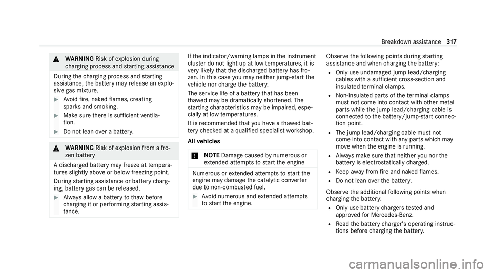 MERCEDES-BENZ CLS COUPE 2020 Owners Manual &
WARNING Risk ofexplosion during
ch arging process and starting assis tance
During thech arging process and starting
assis tance, the battery may release an explo‐
sive gas mixture. #
Avoid fire , MERCEDES-BENZ CLS COUPE 2020 Owners Manual &
WARNING Risk ofexplosion during
ch arging process and starting assis tance
During thech arging process and starting
assis tance, the battery may release an explo‐
sive gas mixture. #
Avoid fire ,