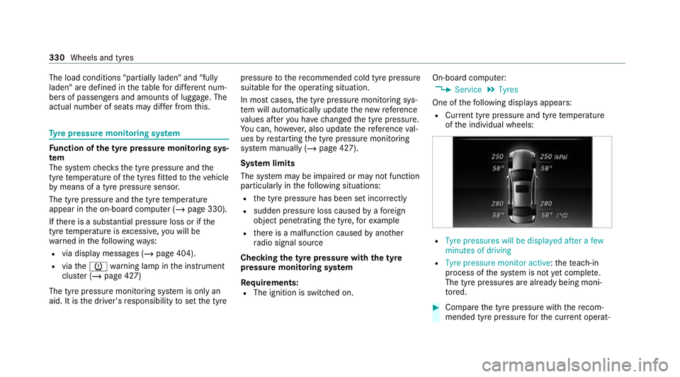 MERCEDES-BENZ CLS COUPE 2020  Owners Manual The load conditions "partially laden" and "fully
laden" are defined in
theta ble for dif fere nt num‐
be rs of passengers and amounts of luggage. The
actual number of seats may dif f