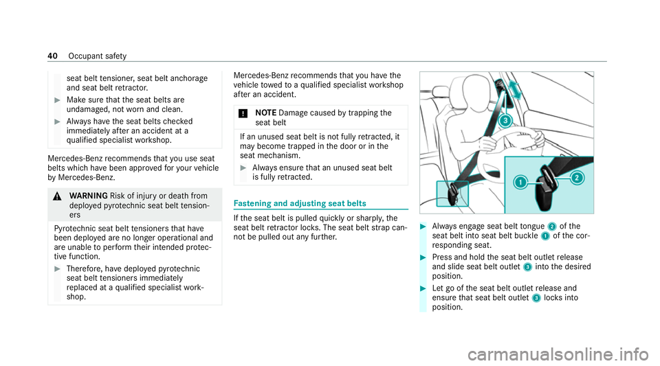 MERCEDES-BENZ CLS COUPE 2020 Owners Manual seat belt
tensioner, seat belt anchorage
and seat belt retractor. #
Makesure that the seat belts are
undamaged, not wornand clean. #
Alw ays ha vethe seat belts checked
immediately af ter an accident MERCEDES-BENZ CLS COUPE 2020 Owners Manual seat belt
tensioner, seat belt anchorage
and seat belt retractor. #
Makesure that the seat belts are
undamaged, not wornand clean. #
Alw ays ha vethe seat belts checked
immediately af ter an accident