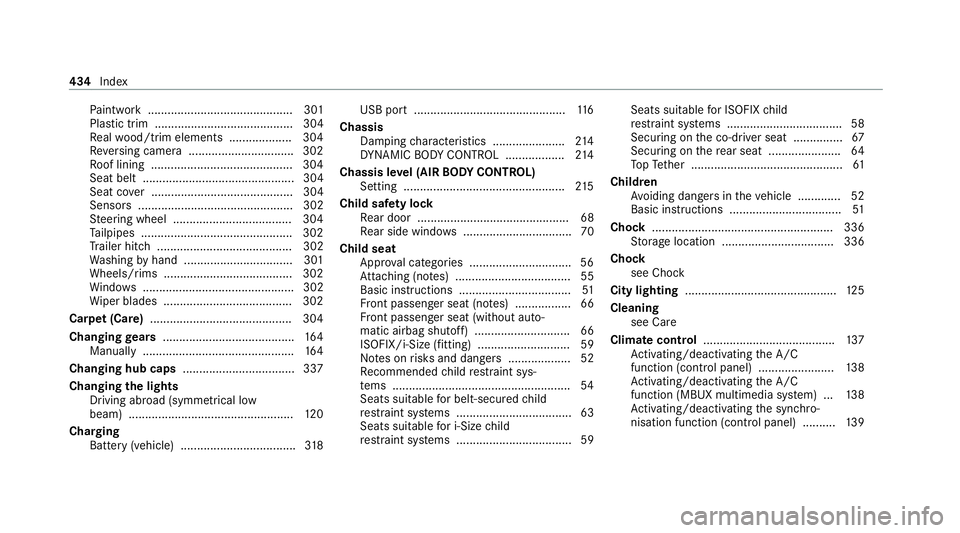 MERCEDES-BENZ CLS COUPE 2020 Owners Manual Pa
int wo rk ............................................ 301
Plastic trim .......................................... 304
Re alwo od/trim elements ...................3 04
Re versing camera ........... MERCEDES-BENZ CLS COUPE 2020 Owners Manual Pa
int wo rk ............................................ 301
Plastic trim .......................................... 304
Re alwo od/trim elements ...................3 04
Re versing camera ...........