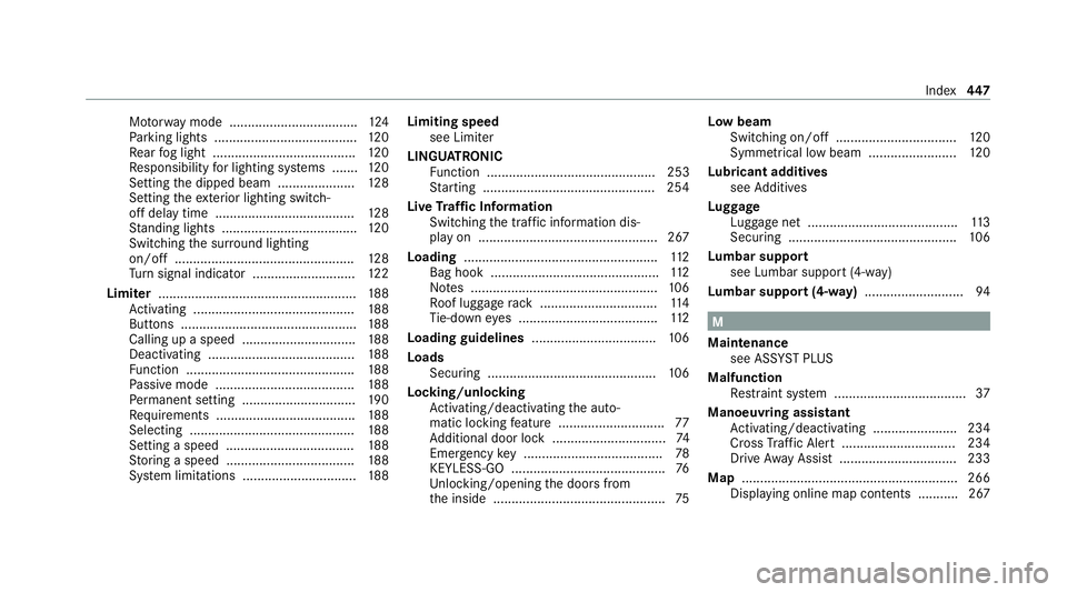 MERCEDES-BENZ CLS COUPE 2020 Owners Manual Mo
torw ay mode ................................... 124
Pa rking lights ...................................... .120
Re ar fog light ....................................... 12 0
Re sponsibility for lig MERCEDES-BENZ CLS COUPE 2020 Owners Manual Mo
torw ay mode ................................... 124
Pa rking lights ...................................... .120
Re ar fog light ....................................... 12 0
Re sponsibility for lig