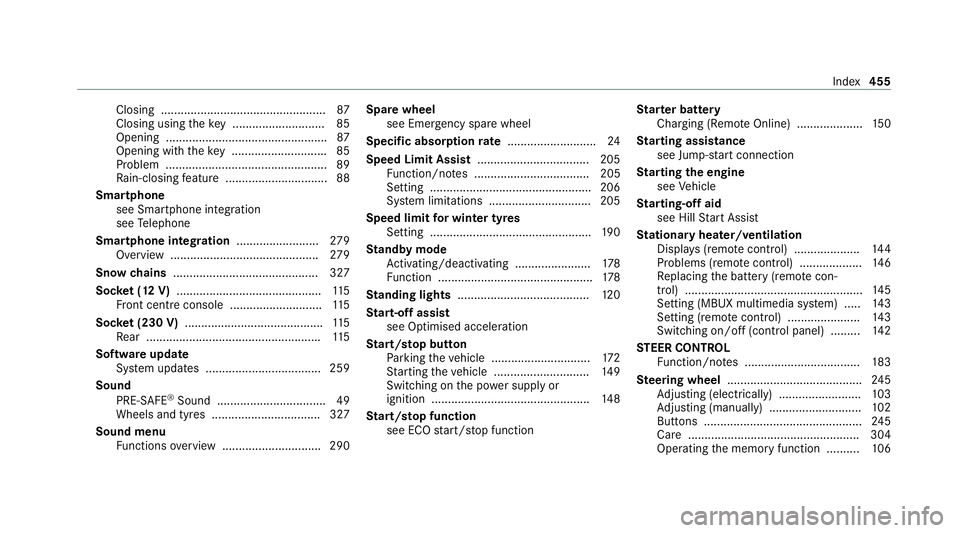 MERCEDES-BENZ CLS COUPE 2020 Owners Manual Closing ..................................................
87
Closing using theke y ............................ 85
Opening ................................................ .87
Opening with theke y .. MERCEDES-BENZ CLS COUPE 2020 Owners Manual Closing ..................................................
87
Closing using theke y ............................ 85
Opening ................................................ .87
Opening with theke y ..