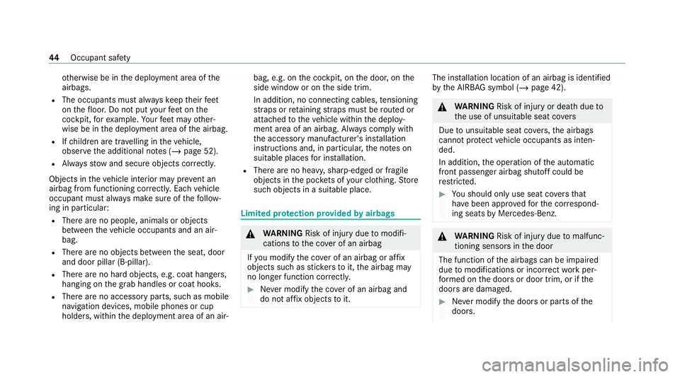 MERCEDES-BENZ CLS COUPE 2020 Owners Manual ot
herwise be in the deployment area of the
airbags.
R The occupants must alw ayske ep their feet
on thefloor. Do not put your feet on the
cockpit, forex ample. Your feet may other‐
wise be in the d MERCEDES-BENZ CLS COUPE 2020 Owners Manual ot
herwise be in the deployment area of the
airbags.
R The occupants must alw ayske ep their feet
on thefloor. Do not put your feet on the
cockpit, forex ample. Your feet may other‐
wise be in the d
