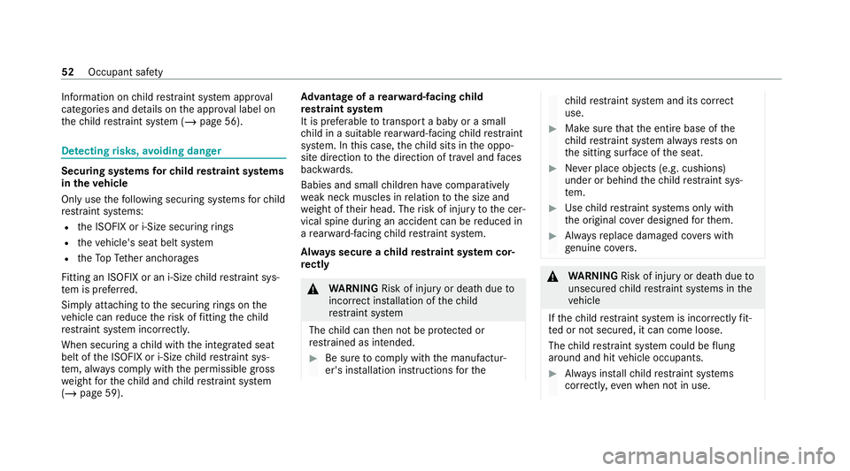 MERCEDES-BENZ CLS COUPE 2020 Workshop Manual Information on
child restra int sy stem appr oval
categories and de tails on the appr oval label on
th ech ild restra int sy stem (/ page 56). De
tecting risks, avoiding danger Securing sy
stems forch MERCEDES-BENZ CLS COUPE 2020 Workshop Manual Information on
child restra int sy stem appr oval
categories and de tails on the appr oval label on
th ech ild restra int sy stem (/ page 56). De
tecting risks, avoiding danger Securing sy
stems forch