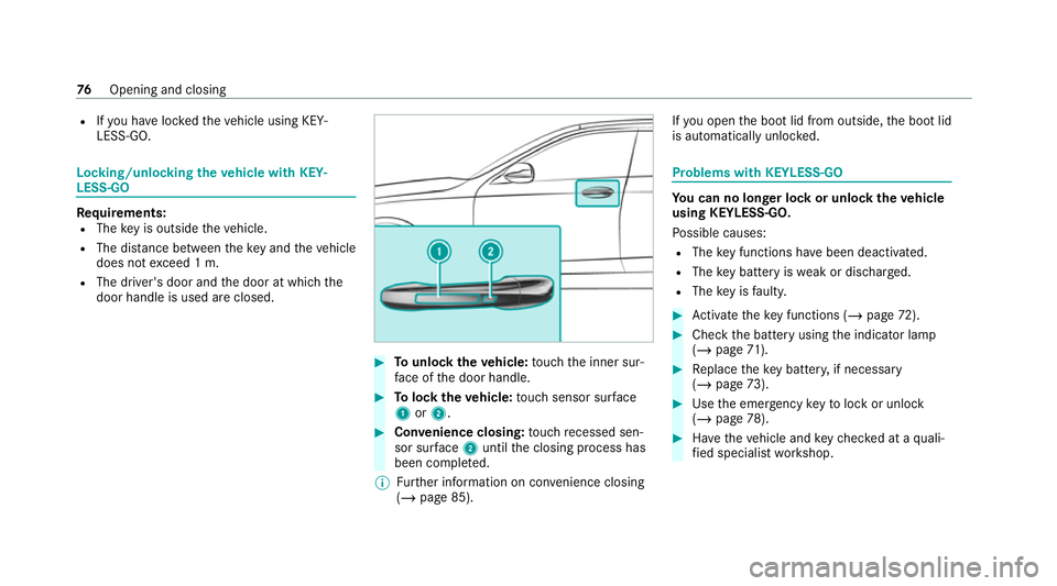 MERCEDES-BENZ CLS COUPE 2020 Manual PDF R
Ifyo u ha veloc kedth eve hicle using KEY‐
LESS-GO. Locking/unlocking
theve hicle with KEY‐
LESS-GO Requ
irements:
R The key is outside theve hicle.
R The dis tance between theke y and theve hic MERCEDES-BENZ CLS COUPE 2020 Manual PDF R
Ifyo u ha veloc kedth eve hicle using KEY‐
LESS-GO. Locking/unlocking
theve hicle with KEY‐
LESS-GO Requ
irements:
R The key is outside theve hicle.
R The dis tance between theke y and theve hic